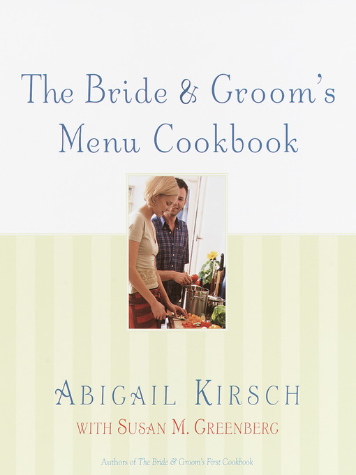 Title details for The Bride & Groom's Menu Cookbook by Abigail Kirsch - Available